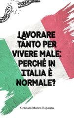 Gennaro Matteo Esposito - Lavorare tanto per vivere male: perché in Italia è normale? (2026)
