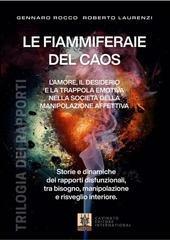 Gennaro Rocco, Roberto Laurenzi - Le fiammiferaie del caos. L'amore, il desiderio e la trappola emotiva nella società della manipolazione affettiva (2026)