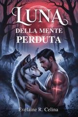 Evelaine R. Celina - Luna della mente perduta (2026)