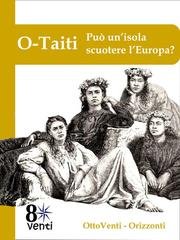 AA.VV. - O-Taiti. Può un’isola scuotere l’Europa? (2026)