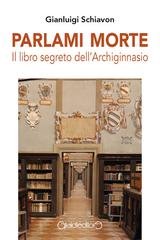 Gianluigi Schiavon - Parlami morte. Il libro segreto dell'Archiginnasio (2026)