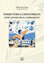 Deborah Zani, Maria Chiara Voci - Permettersi la sostenibilità. Come governare il cambiamento (2026)