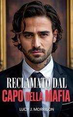 Lucy J. Morrison - Reclamato dal capo della mafia (2026)