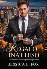 Jessica L. Fox - Miliardari Proibiti Vol. 6. Regalo Inatteso (2026)