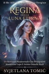 Svjetlana Tomić - Il Re Alfa E La Sua Sposa Vergine Vol. 3. Regina Della Luna Eterna (2026)