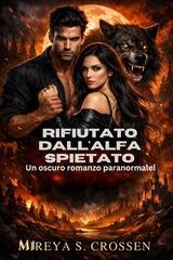 Mireya S. Crossen - Rifiutato dall'Alfa spietato (2026)