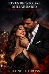 Selene H. Cross - Rivendicato dal miliardario (2026)