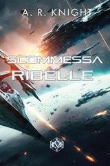 A.R. Knight - I Nove Selvaggi Vol. 4. Scommessa Ribelle (2026)