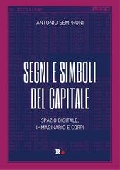 Antonio Semproni - Segni e simboli del capitale. Spazio digitale, immaginario e corpi (2026)