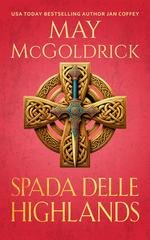 May McGoldrick - Trilogia Royal Highlander Vol. 3. Spada delle Highlands (2026)