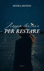 Moira Benini - Troppo lontana per restare Vol. 1 (2026)