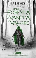 A.P Beswick - Storie di Levanthria Vol. 1. Una Foresta di Vanità e Valore (2026)
