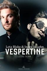 Leta  Blake - Vespertine. Il prete e la rockstar (2018)