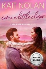 Kait Nolan - Gli Uomini della Locanda dei Fuori Posto Vol. 5. Vieni Un Po’ Più Vicino (2026)