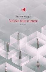 Enrico Magni - Volevo solo correre (2026)