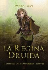 Pedro Urvi - Il Sentiero del Guardaboschi Vol. 16.  regina druida (2026)