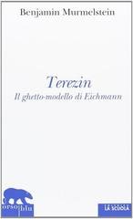 Benjamin Murmelstein - Terezin. Il ghetto-modello di Eichmann (2013)