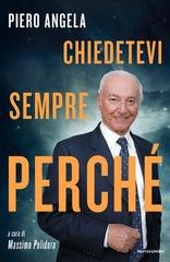 Piero Angela - Chiedetevi sempre perché (2026)