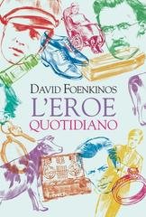 David Foenkinos - L'eroe quotidiano (2012)
