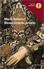 Maria Bellonci - Rinascimento privato (2016)