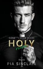Pia Sinclair - Holy Ruin.  Un Prete Proibito (Rosetti Club Miami Vol. 1) (2026