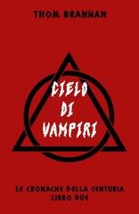 Thom Brannan - Le Cronache della Centuria Vol. 2. Cielo di vampiri (2025)