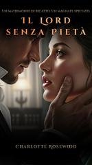 Charlotte Rosewood - I Peccati di Mayfair Vol. 3. Il Lord senza pietà (2026)