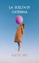 Marco Coni - La scelta di Caterina (2026)