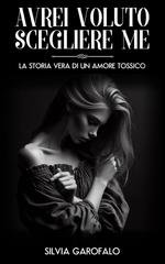 Silvia Garofalo - Avrei voluto scegliere me. La storia vera di un amore tossico (2026)