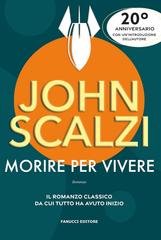 John Scalzi - Morire per vivere (2025)