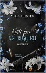 Miles  Hunter - Nati per Distruggerci. Ossessione (2026)