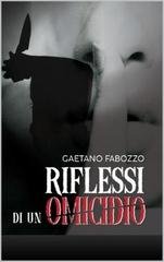 Gaetano Fabozzo - Riflessi di un omicidio (2026)