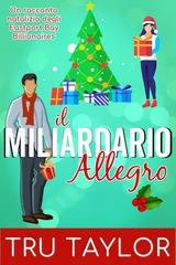 Tru Taylor - Eastport Bay Miliardari Fiaba Commedie Romantiche Vol. 8. Il miliardario allegro (2026)