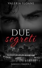 Valeria Sloane - Sangue e Omertà Vol. 3. Due Segreti (2026)