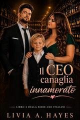 LIVIA A. HAYES - Ceo Vol. 2. Il CEO canaglia innamorato (2026)