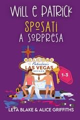 Leta Blake, AA.VV. - Will e Patrick Sposati a sorpresa. Will e Patrick Svegliarsi sposati Vol. 1 (2026)