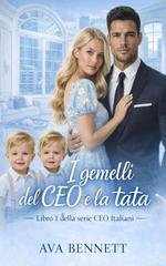 Ava Bennett - Serie CEO italiani Vol. 1. I gemelli del CEO e la tata (2026)