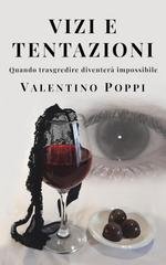 Valentino Poppi - Vizi e tentazioni. Quando trasgredire diventerà impossibile (2026)