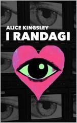 Alice Kingsley - I Randagi (2026)