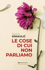 Slavenka Drakulic - Le cose di cui non parliamo (2026)