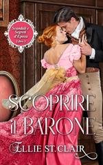 Ellie St. Clair - Scandali e segreti d'epoca Vol. 3. Scoprire il Barone (2026)