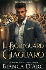 Bianca D'Arc - Isola Giaguaro Vol. 2. Il Bodyguard Giaguaro (2026)