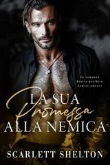 Scarlett Shelton - La Casata Orlov Vol. 3. La Sua Promessa alla Nemica (2026)
