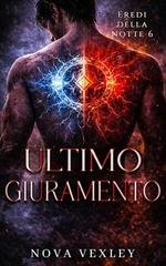 Nova Vexley - Eredi della Notte Vol. 6. Ultimo Giuramento (2026)
