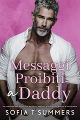 Sofia T Summers - Billionaire Baby Daddies Vol. 10. Messaggi Proibiti a Daddy (2026)