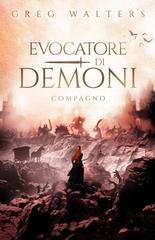 Greg Walters - Evocatore di Demoni. Compagno (Le cronache dell’evocatore di demoni Vol. 2) (2026)