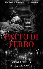 Aria Luxmor - Patto di Ferro. Cuori Neri Vol. 3 (2026)