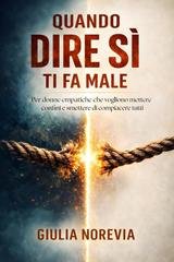 Giulia Norevia - Quando dire sì ti fa male (2026)