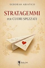 Deborah Abiatico - Stratagemmi per cuori spezzati (2026)