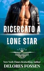 Delores Fossen - Texas. Giustizia Implacabile Vol. 10. Ricercato a Lone Star (2026)